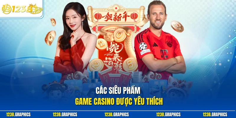 Các siêu phẩm game Casino được yêu thích