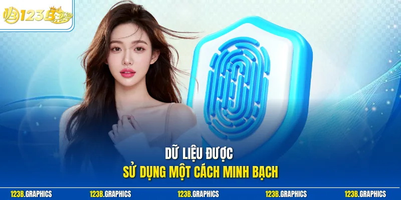 Dữ liệu được sử dụng một cách minh bạch