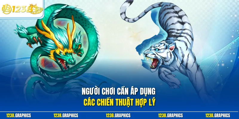 Người chơi cần áp dụng các chiến thuật hợp lý